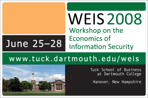 WEIS 2008, June 25-28, at the Tuck School of Business at Dartmouth College, Hanover, New Hampshire